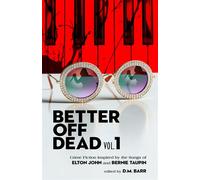 Better Off Dead Vol. 1 Better Off Dead Vol. 1 Crime Fiction Inspired by the Music of Elton John and Bernie Taupin - D.M. Barr - Down & Out Books - ebook (ePub) - Livre