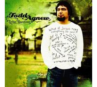 Better Questions by Todd Agnew (2007-07-01)
