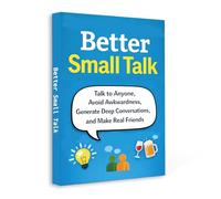 Better Small Talk - How to Talk to Anyone, Avoid Awkwardness and Build Real Connections | Improve Social Skills, Confidence and Conversation Flow in Everyday Situations