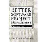 Better Software Project Management: A Primer for Success Lewin, Marsha D. (Auteur)