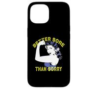 Better Sore Than Sorry Fun Workout Coque pour iPhone 15