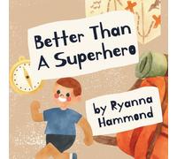 Better Than A Superhero