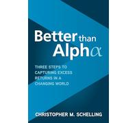 Better Than Alpha: Three Steps to Capturing Excess Returns in a Changing World