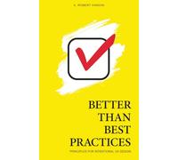 Better Than Best Practices: Principles for Intentional UX Design