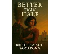Better Than Half Notes of Gratitude, #3 - Brigitte Adofo Agyapong - Bridof Publishing - ebook (ePub) - Livre