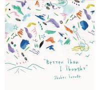 Better Than I Thought