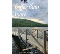 better than more