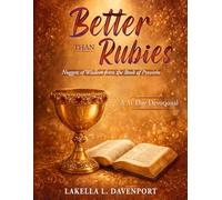 Better Than Rubies Nuggets of Wisdom from the Book of Proverbs: A 31-Day Devotional