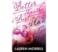 Better Than the Best Plan by Lauren Morrill Lauren Morrill (Auteur)