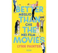 Better than the movies. Meglio che nei film