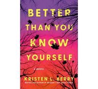 Better Than You Know Yourself A Novel - Kristen L. Berry - Bantam - ebook (ePub) - Livre