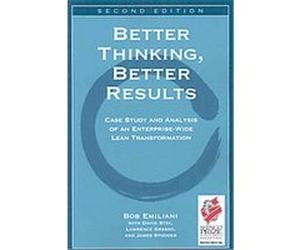 Better Thinking, Better Results Bob Emiliani, David Stec, Lawrence Grasso (Auteur)