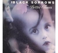 Black Sorrows - Better Times