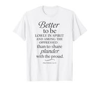 Better to Be Lowly in Spirit Proverbs 16:19 Verse biblique Pray T-Shirt