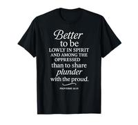 Better to Be Lowly in Spirit Proverbs 16:19 Verse biblique T-Shirt