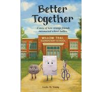 Better Together: A story of how strange friends outsmarted school bullies