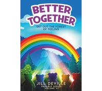 BETTER TOGETHER: Get Out of the Forest of Feelings