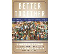 Better Together: Restoring the American Community