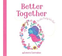 Better Together: To the Party We Go!