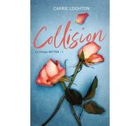Better - tome 1 - Collision Carrie Leighton (Auteur)