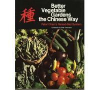 Better Vegetable Gardens the Chinese Way: Peter Chan's Raised-Bed System