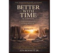 Better With Time 5K Edition: A Transformation Plan for Your Next 5K