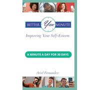 Better You Minute: Improving Your Self-Esteem