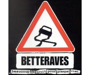 Betteraves - Beaucoup de bruit pour (presque) rien