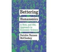 Bettering Humanomics - Deirdre Nansen McCloskey - The University of Chicago Press - Livre en Anglais - Hardback Deirdre Nansen McCloskeyDeirdre Nansen McCloskey (Auteur)