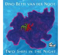 Betti Dino Van Der Noot - Two Ships in The Night [Import]