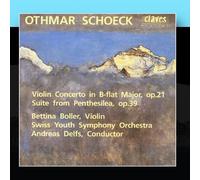 Bettina Boller, Swiss Youth Symphony Orchestra & Andreas Delfs - Otchmar Schoeck: Violin Concerto in B-flat Major, op. 21 / Suite from Penthesilea, op. 39