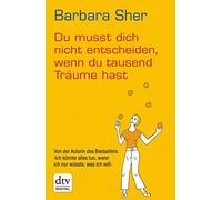 Du musst dich nicht entscheiden, wenn du tausend Tra¨ume hast | Barbara Sher Barbara Sher (Auteur)
