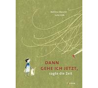 Bettina Obrecht Julie Völk Dann gehe ich jetzt, sagte die Zeit (Relié)