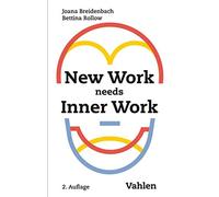 Bettina Rollow New Work needs Inner Work: Ein Handbuch für Unternehmen (Poche)