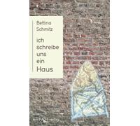 Bettina Schmitz Ich schreibe uns ein Haus (Philosophinnen) (Poche)