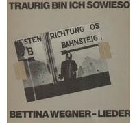 Bettina Wegner - Traurig Bin Ich Sowieso - CBS - CBS 85 133