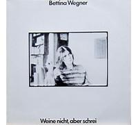 Bettina Wegner - Wegner, Bettina / Weine nicht, aber schrei / 1983 / Bildhülle mit illustrierter Original Text-Innenhülle / CBS # 25339 / Holländische Pressung / 12 Zoll Vinyl Langspiel-Schallplatte /