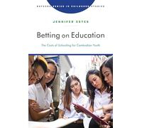 Betting on Education: The Costs of Schooling for Cambodian Youth