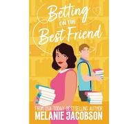 Betting on the Best Friend: a Sweet Romantic Comedy