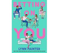 Lynn Painter – Betting on You – Poche