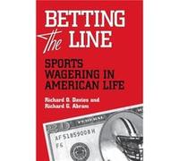 Betting the Line by Richard O. DaviesRichard G. Abram Richard G. Abram, Richard O. Davies (Auteur)