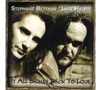 Stephanie Bettmann & Luke Hal - It All Comes Back to Love