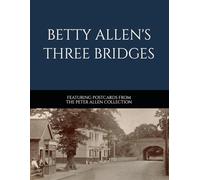 BETTY ALLEN'S THREE BRIDGES