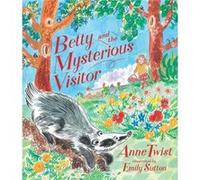 Betty and the Mysterious Visitor by Anne Twist Anne Twist (Auteur)