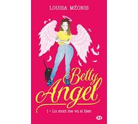 Betty Angel, T1 : La mort me va si bien