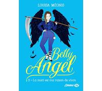 Betty Angel, T3 : La mort est ma raison de vivre