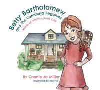 Betty Bartholomew And The Vanishing Begonias