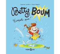 Betty Boum - Tome 1 - N'importe Quoi !