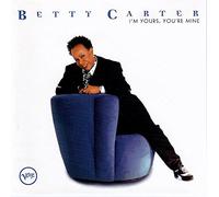 Betty Carter - I'm Yours, You're Mine By Betty Carter (1996-10-22)
