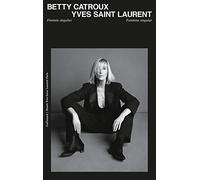 Betty Catroux, Yves Saint Laurent Collectif (Auteur)